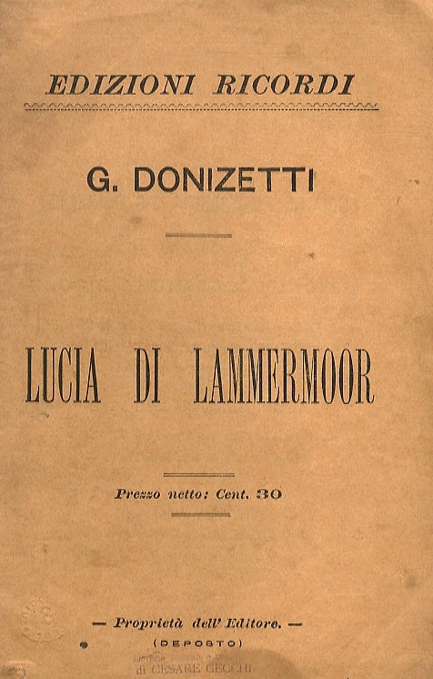 Lucia di Lammermoor. Dramma tragico in due parti di S. …