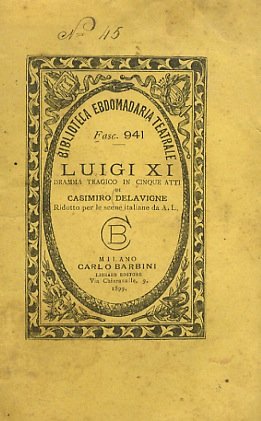 Luigi XI. Dramma tragico in 5 atti. Ridotto per le …