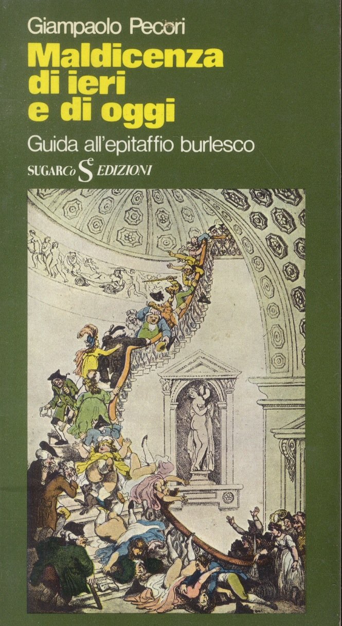 Maldicenza di ieri e di oggi. Guida all'epitaffio burlesco.