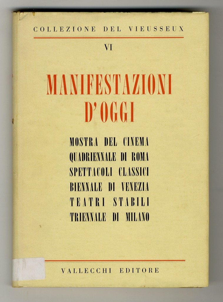 MANIFESTAZIONI d'oggi. Testi di Floris Luigi Ammannati, Fortunato Bellonzi, Antonio …