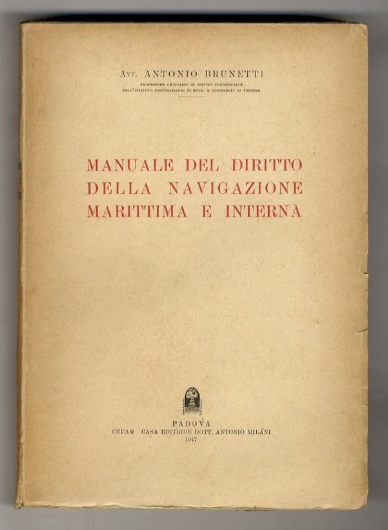 Manuale del diritto della navigazione marittima e interna.
