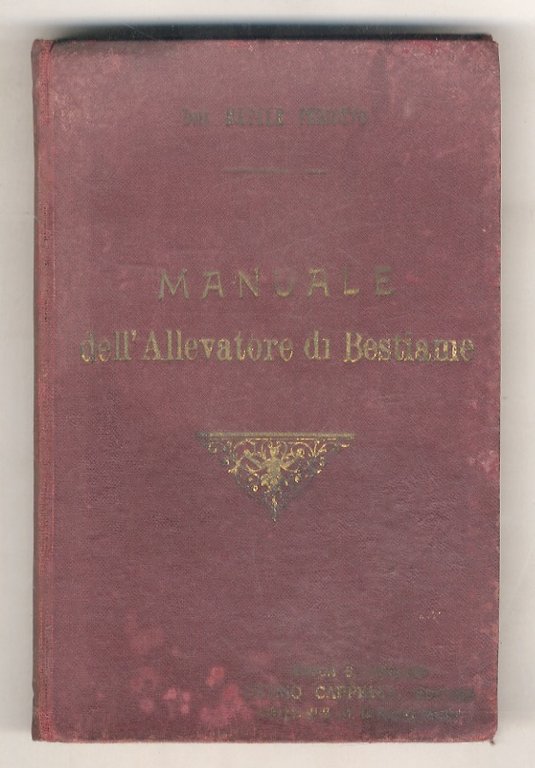 Manuale dell'allevatore di bestiame. Diviso in cinque parti. Parte I: …