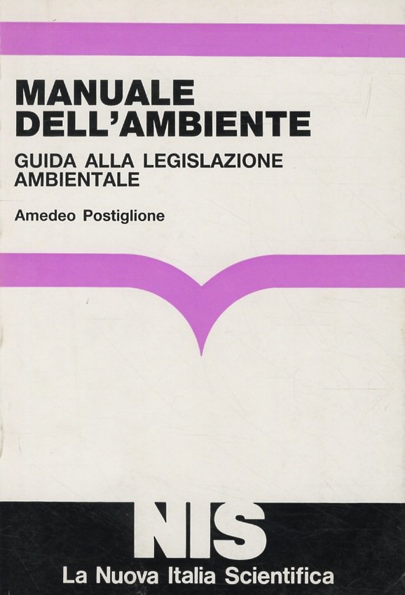 Manuale dell'ambiente. Guida alla legislazione ambientale.