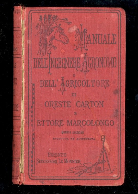 Manuale dell'ingegnere agronomo e dell'agricoltore [.] Quarta edizione.