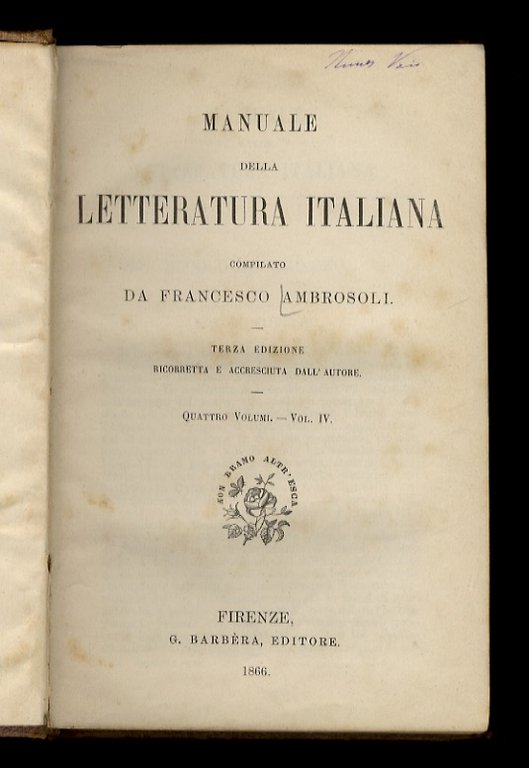 Manuale della letteratura italiana. Terza edizione ricorretta ed accresciuta dall'autore. Vol. IV.