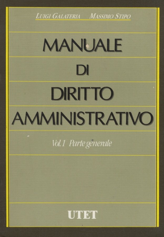Manuale di diritto amministrativo. Vol. I: Parte generale.