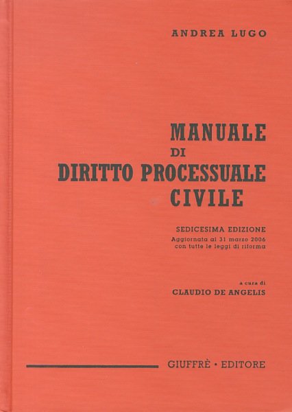 Manuale di diritto processuale civile. Sedicesima edizione.