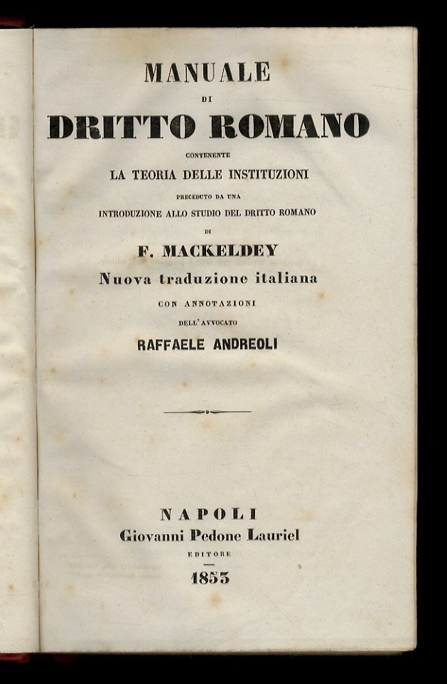 Manuale di diritto romano contenente la teoria delle Instituzioni precededuto …