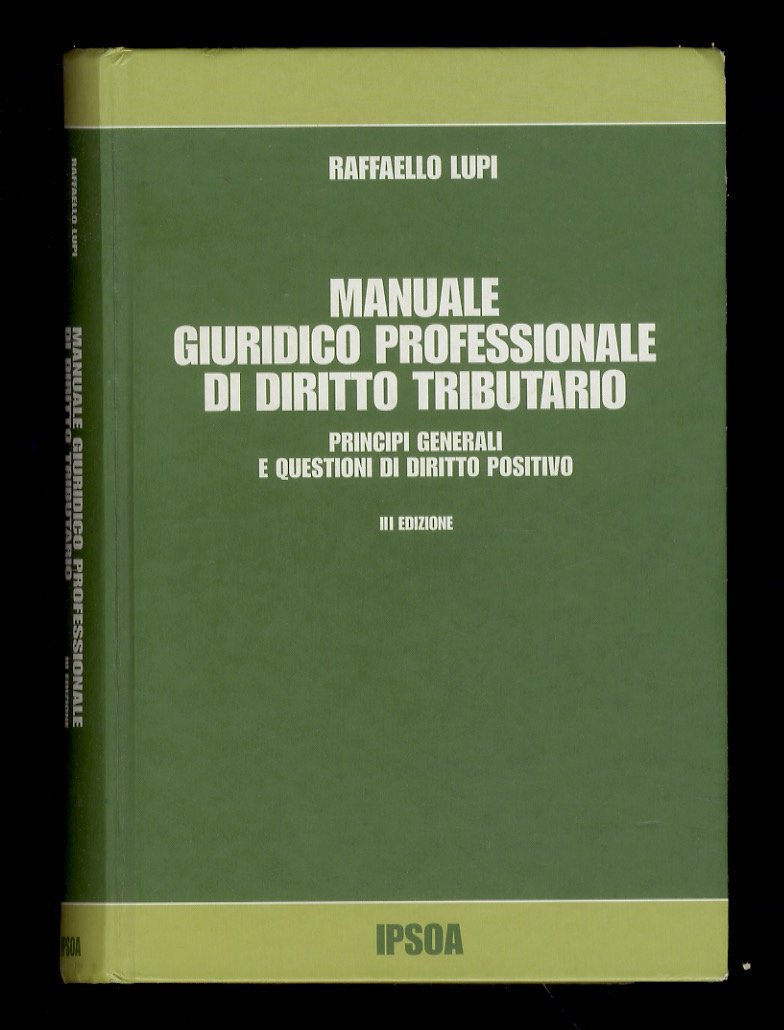 Manuale giuridico professionale di diritto tributario. Principi generali e questioni …