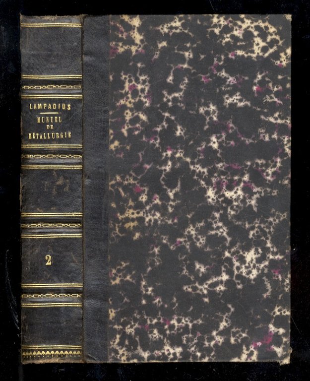 Manuel de métallurgie générale [.] Suivie d'additions extraites du Supplement …