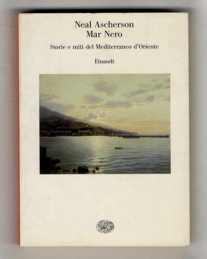 Mar Nero. Storie e miti del Mediterraneo d'Oriente.