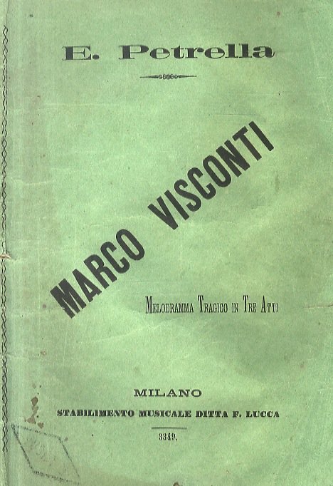 Marco Visconti. Melodramma tragico in tre atti di Domenico Bolognese, …