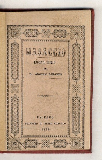 Masaccio. Racconto storico del dr. Angelo Linares.