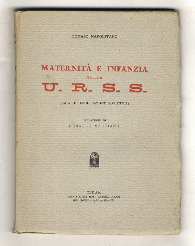 Maternità e infanzia nella U.R.S.S. (Saggi di legislazione sovietica).
