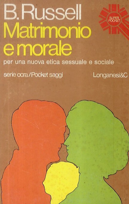 Matrimonio e morale. Per una nuova etica sessuale e sociale. …