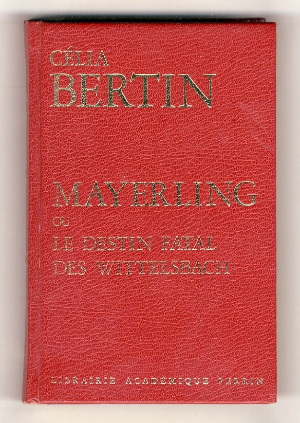 Mayerling ou le destin fatal des Wittelsbach.