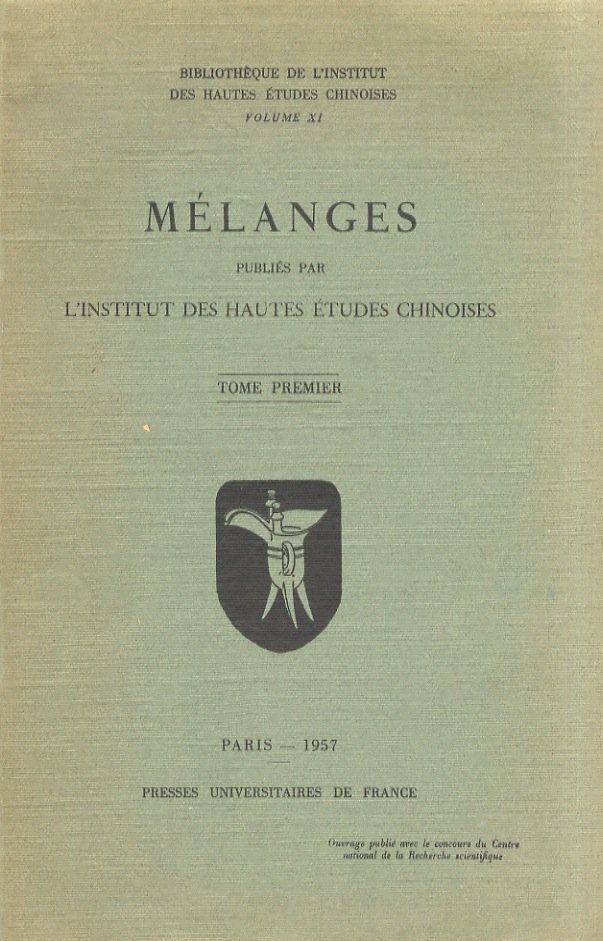 MELANGES publiés par l'Institut des Hautes Etudes Chinoises. Tome premier …