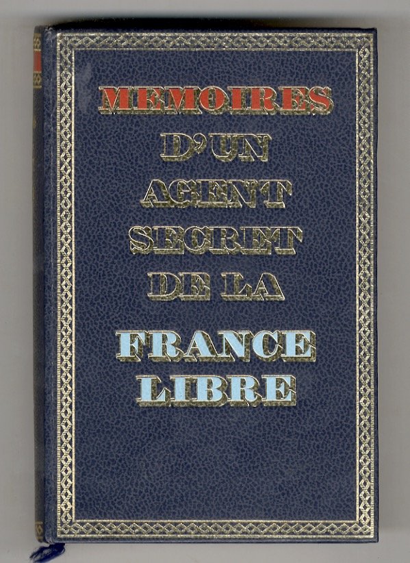 Mémoires d'un agent de la France libre Tome I (18 …