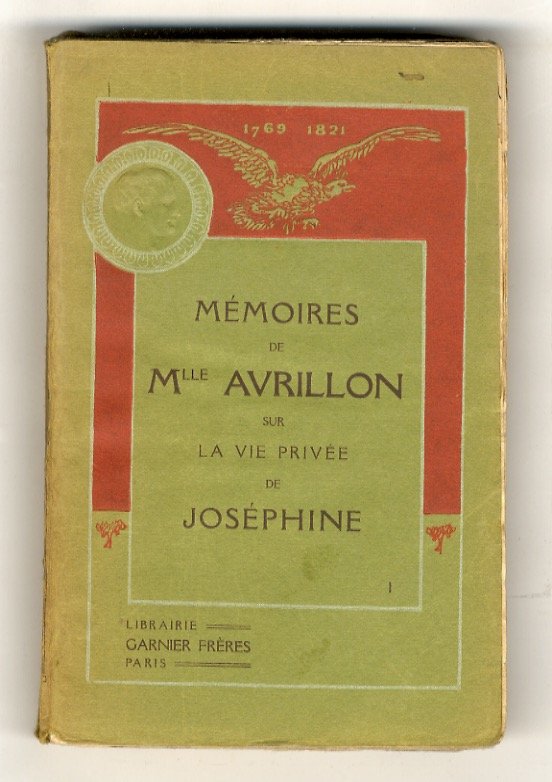 Memoires de m.lle Avrillon sur la vie privée de Josephin, …