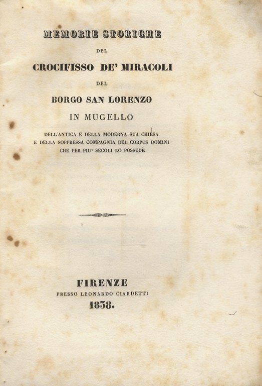 Memorie storiche del crocifisso de' miracoli del Borgo San Lorenzo … | Immagine Gallery 1