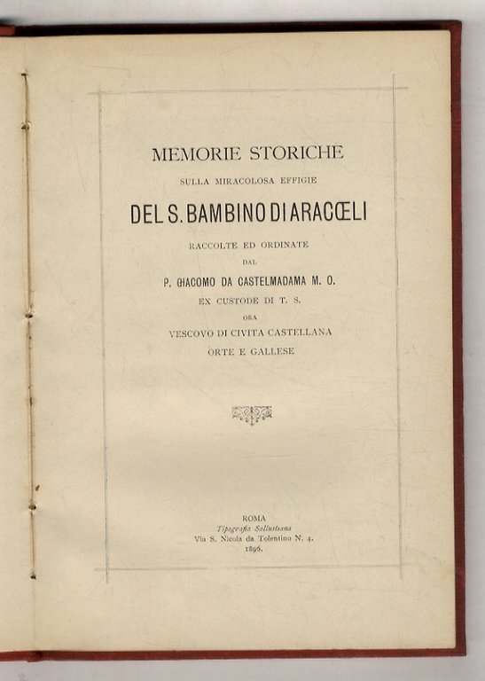 Memorie storiche sulla miracolosa effigie del S. Bambino di Aracoeli, …