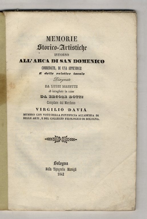 Memorie storico-artistiche intorno all'Arca di San Domenico corredate, di una …