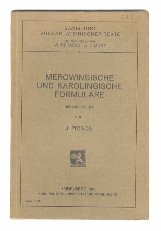 Merowingische und Karolingische Formulare. Herausgegeben von J. Pirson.