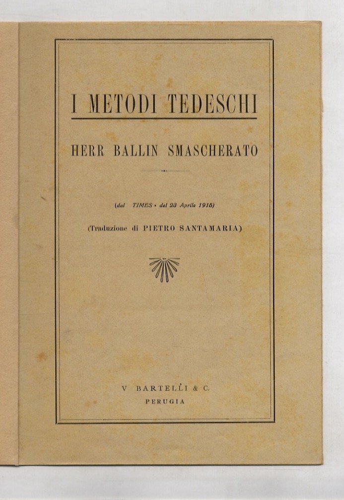 Metodi (I) tedeschi. Herr Ballin smascherato. (Dal Times del 23 …