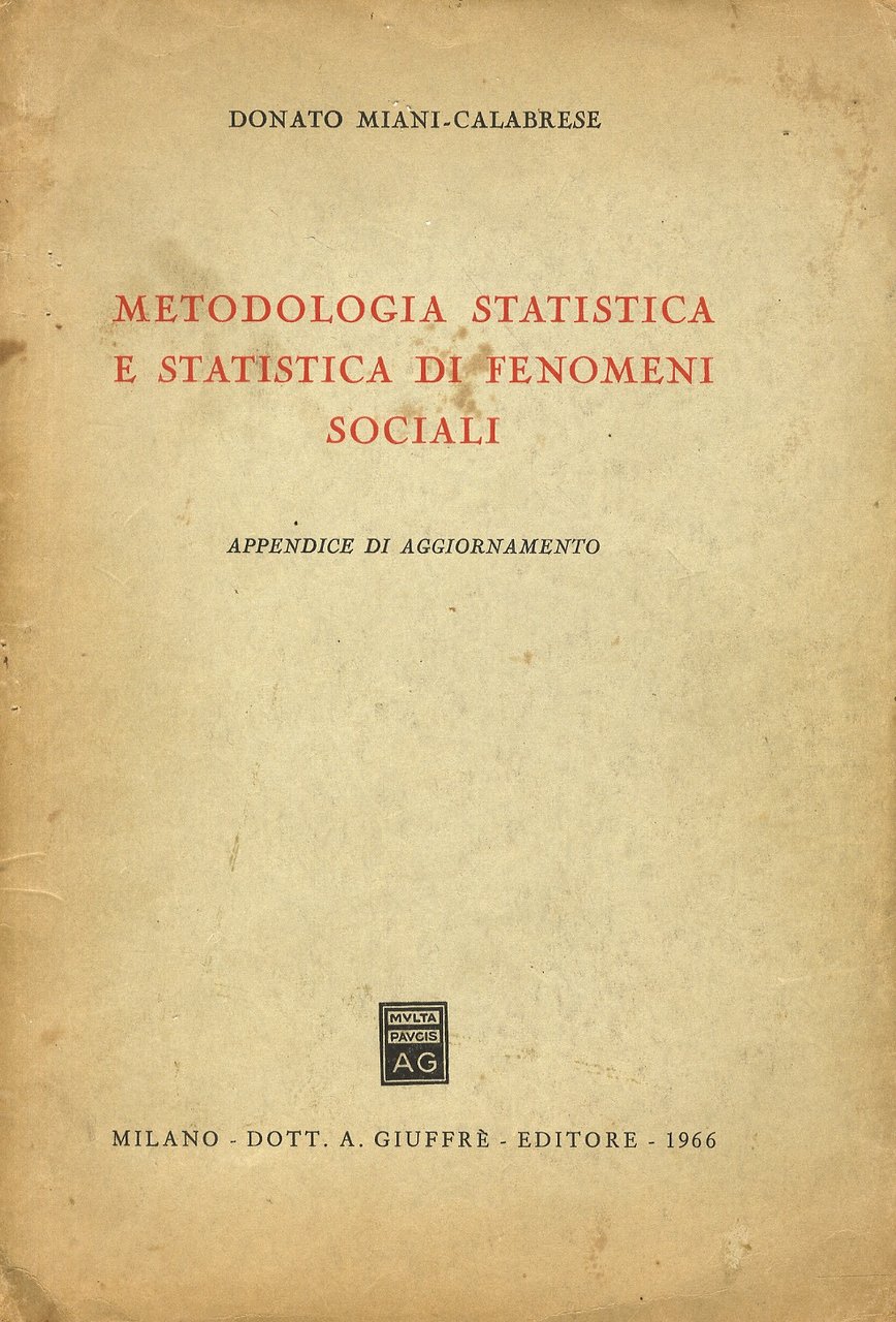 Metodologia statistica e statistica di fenomeni sociali. Con Appendice di …