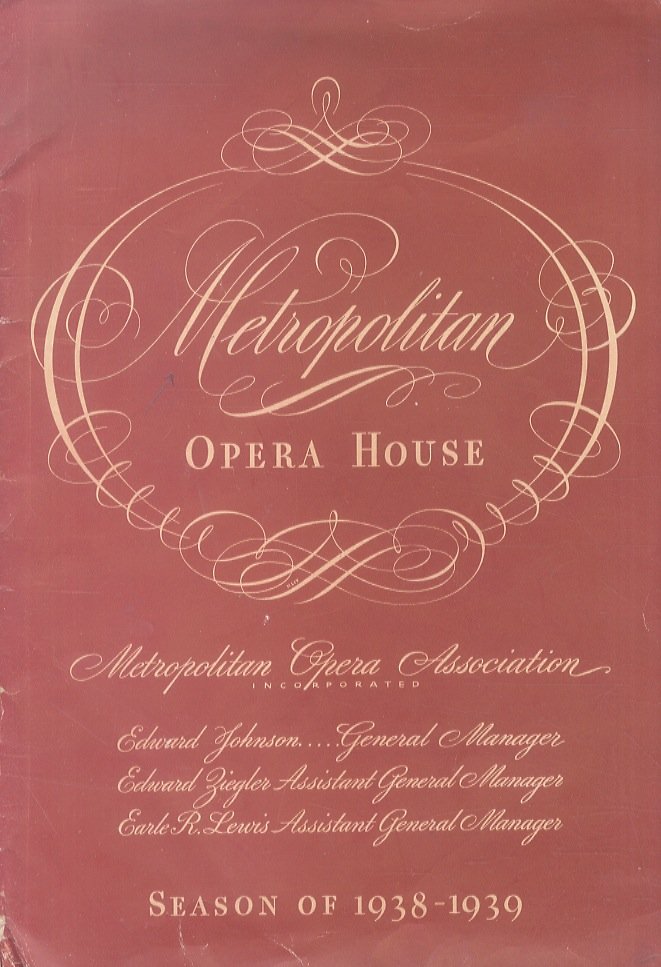 Metropolitan Opera Association Incorporated: Edward Johnson General Manager. Edward Ziegler …