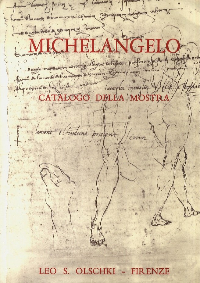 Michelangelo. Mostra di disegni, manoscritti e documenti.