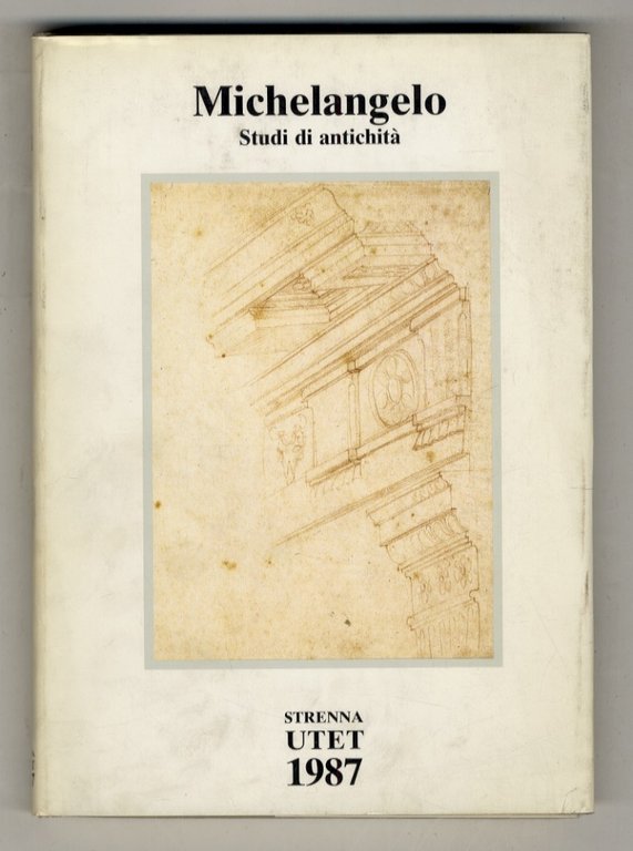 Michelangelo. Studi di antichità dal Codice Coner. Presentazione di P. …