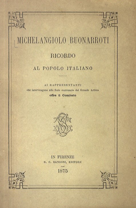 MICHELANGIOLO Buonarroti. Ricordo al popolo italiano.