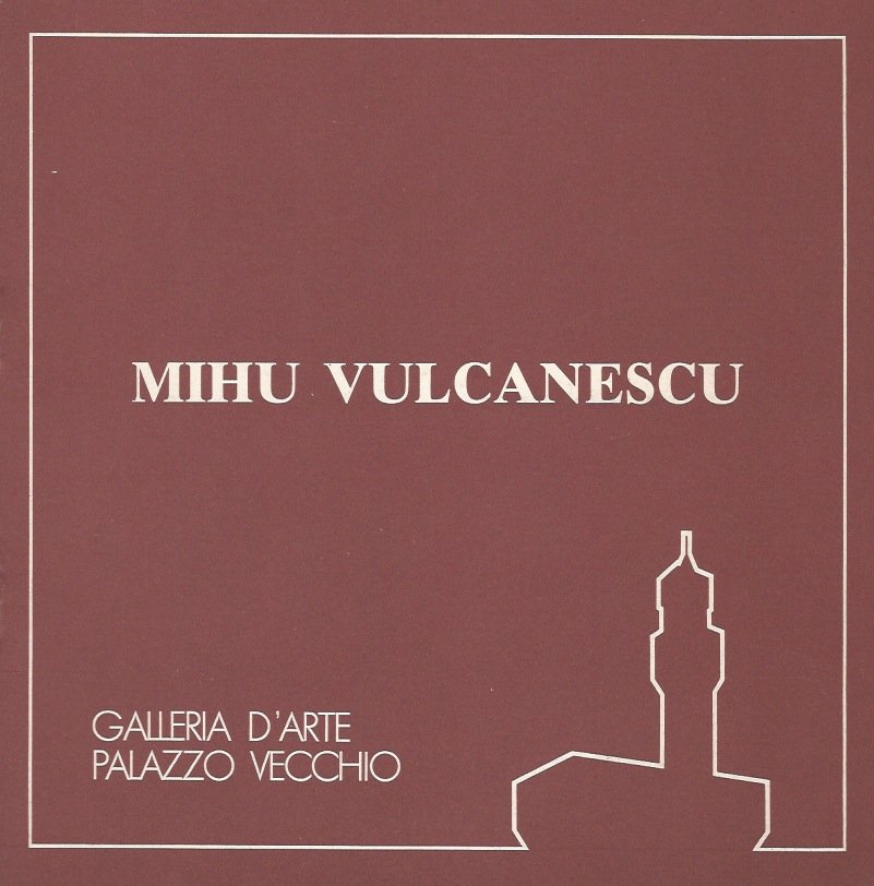Mihu Vulcanescu. Presentazione di Armando Nocentini.