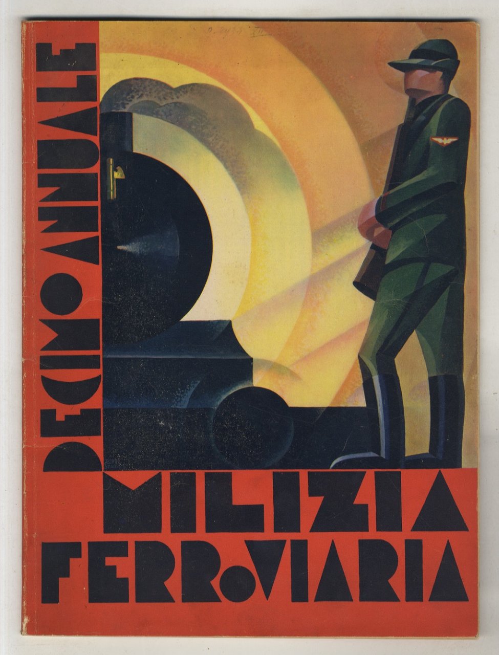 Milizia Ferroviaria. Decimo Annuale. "Primogenita la Milizia Ferroviaria ha il …