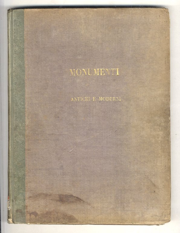 [Monuments anciens et modernes: volume che raccoglie 64 tavole incise …
