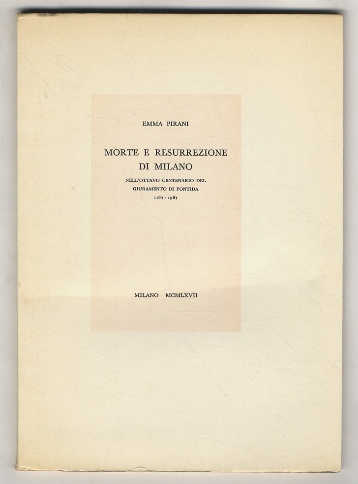 Morte e resurrezione di Milano. Nell'ottavo centenario del giruamento di …
