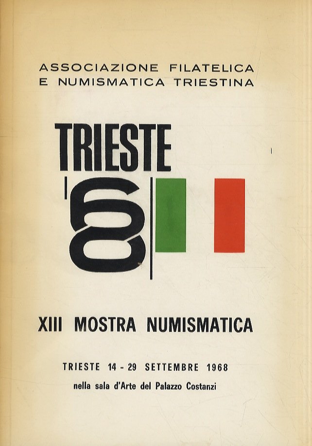 Mostra (XIII) Numismatica: “Trieste ‘68”. A cura della Associazione Filatelica …