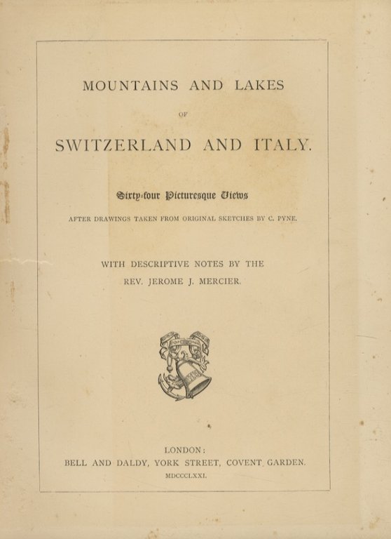 Mountains and Lakes of Switzerland and Italy. Sixty-four Picturesque Views …