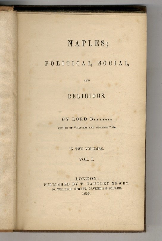 Naples. Political, social, and religious. By Lord B*******, author of …