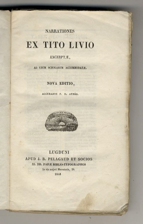 Narrationes ex Tito Livio excerptae, ad usum scholarum accommodatae. Nova edizio accurante F.D. Aynès.