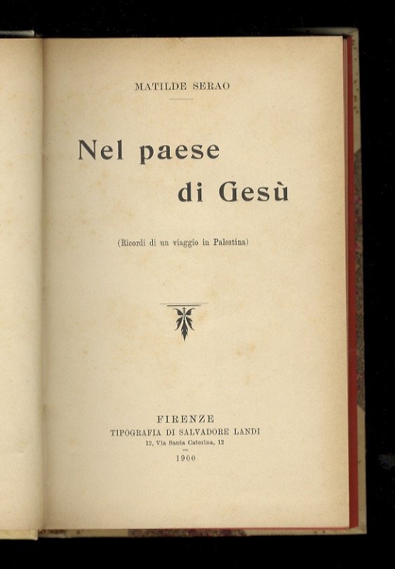 Nel paese di Gesù (ricordi di un viaggio in Palestina).