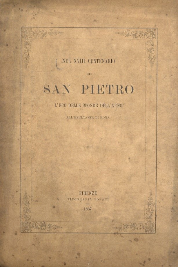 Nel XVIII centenario di San Pietro. L'eco delle sponde dell'Arno …