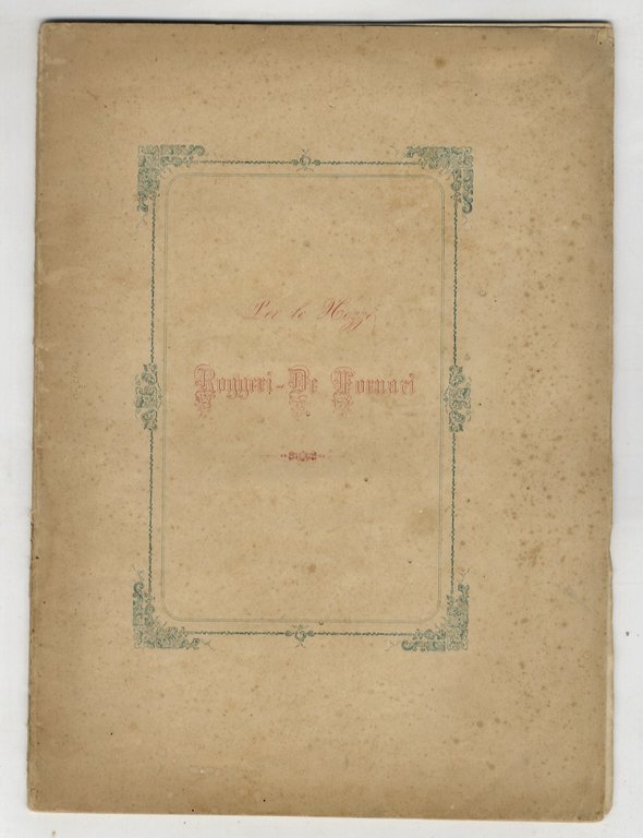 Nelle fauste nozze del barone Alberto Roggeri con la nobile …