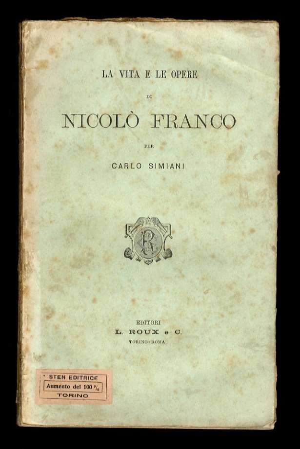 Nicolò Franco. La vita e le opere.