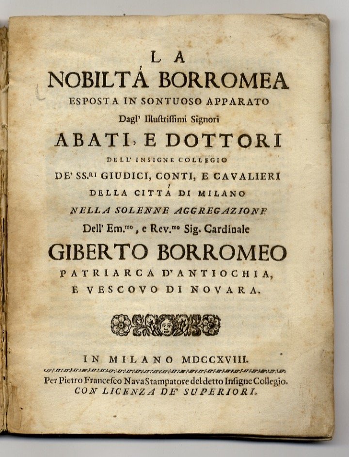 NOBILTA' (LA) borromea esposta in sontuoso apparato dagl'illustrissimi signori abati, …