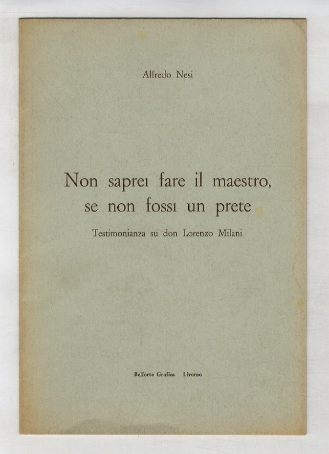 Non saprei fare il maestro, se non fossi un prete. …