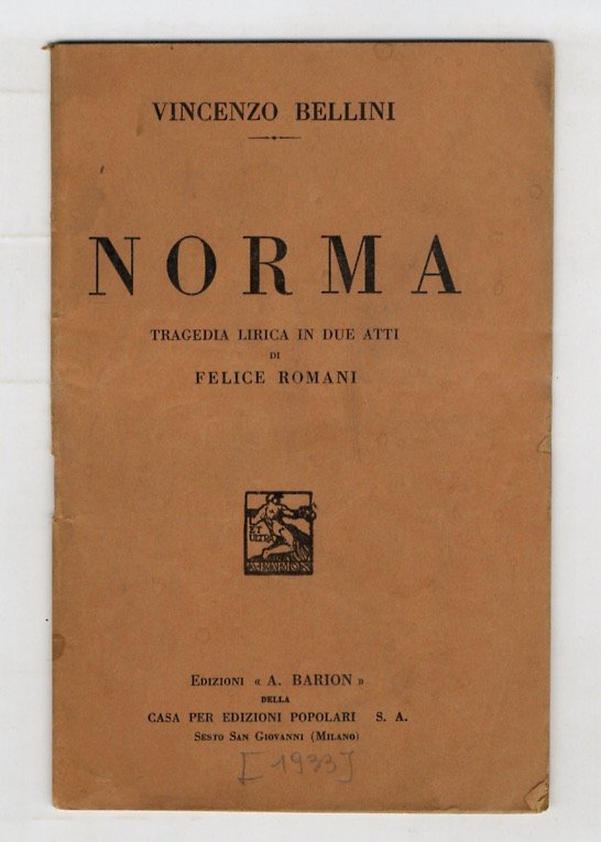 Norma. Tragedia lirica in due atti di Felice Romani. Musica … | Immagine principale