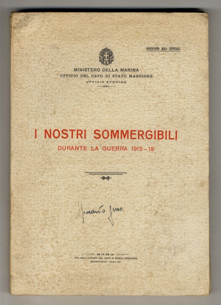 Nostri (I) sommergibili durante la guerra 1915-18. Ufficio storico del …