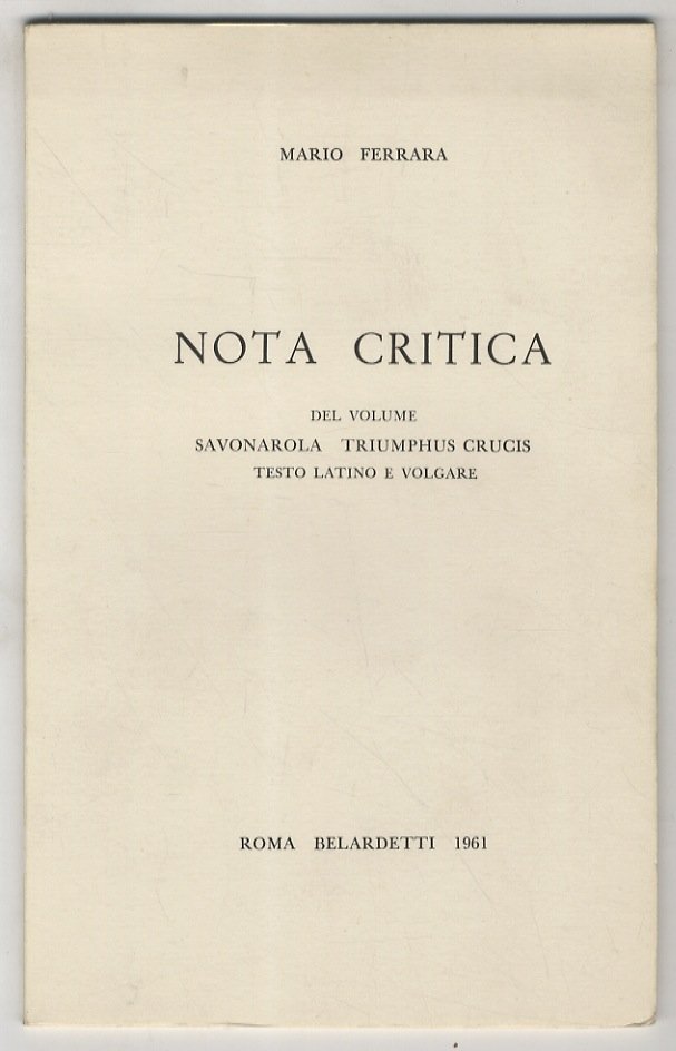 Nota critica del volume: Savonarola - Triumphus Crucis. Testo latino …